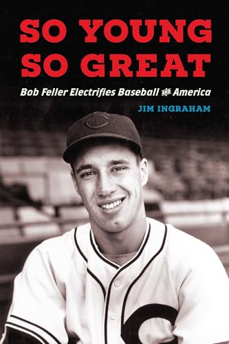 So Young, So Great Bob Feller Book